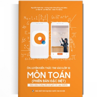 Sách Ôn luyện kiến thức thi vào lớp 10 môn Toán (Phiên bản đặc biệt QANDA)