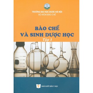 Sách - Bào Chế Và Sinh Dược Học - Tập 1