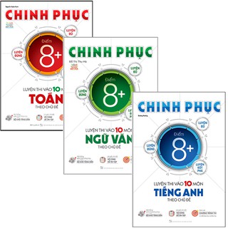 Sách - Combo: Chinh Phục Luyện Thi Vào Lớp 10 Môn Toán - Văn - Anh Theo Chủ Đề (3 cuốn)