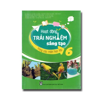 Sách - Hoạt động trải nghiệm sáng tạo trong các môn học – lớp 6
