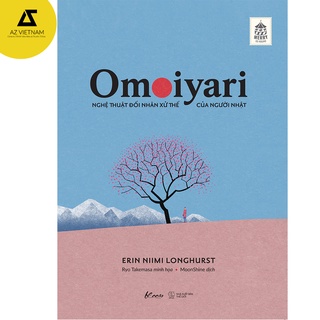 [Mã LIFEB04ALL giảm 10% tối đa 15K đơn 0Đ] Sách - Omoiyari – Nghệ Thuật Đối Nhân Xử Thế Của Người Nhật
