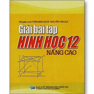 Sách - Giải Bài Tập Hình Học Lớp 12 (Nâng Cao)