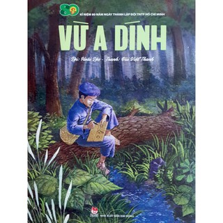 Sách - Vừ A Dính (Kỉ niệm 80 năm ngày thành lập Đội TNTP Hồ Chí Minh) - Khổ Lớn