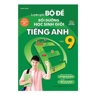 Sách Luyện giải bộ đề bồi dưỡng học sinh giỏi Tiếng Anh 9