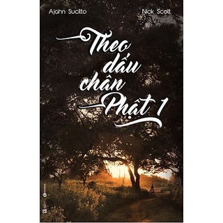 Sách - Theo Dấu Chân Phật (Tập 1) Tặng Bookmark