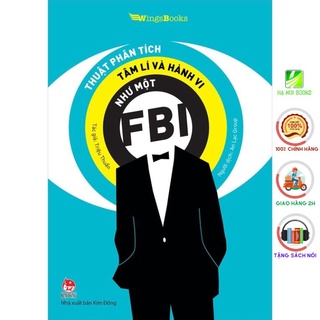 Sách - Thuật phân tích tâm lí và hành vi như một FBI - Wingsbooks - Nxb Kim Đồng