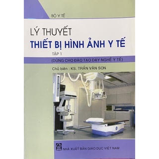 Sách - Lý Thuyết Thiết Bị Hình Ảnh Y Tế – Tập 1 và tập 2