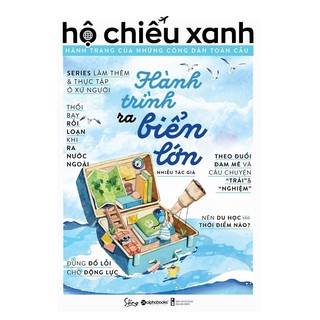 Sách - Hộ Chiếu Xanh - Hành Trang Của Những Công Dân Toàn Cầu - Hành Trình Ra Biển Lớn
