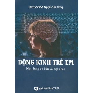 Sách - Động Kinh Trẻ Em - Nội Dung Cơ Bản Và Cập Nhật