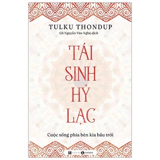 Sách Tái Sinh Hỷ Lạc - Cuộc Sống Phía Bên Kia Bầu Trời