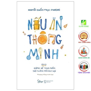 Sách - Nấu Ăn Thông Minh - Tập 2: Đừng Để Thực Phẩm Trở Thành Mối Nguy Hại [AlphaBooks]