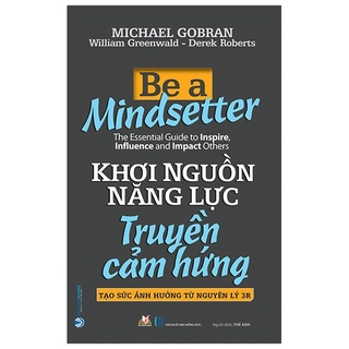 Sách - Khơi Nguồn Năng Lực - Truyền Cảm Hứng - Be A Mindsetter - 8935074122421