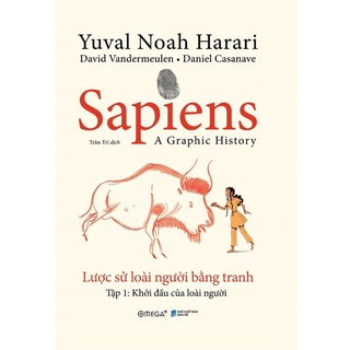 Sách - Sapiens - Lược Sử Loài Người Bằng Tranh - Tập 1: Khởi Đầu Của Loài Người [AlphaBooks]