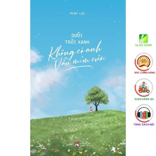 [Giao Nhanh] Sách - Dưới Trời Xanh Không Có Anh Vẫn Mỉm Cười [AZVietNam]