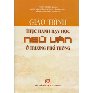 Sách - Giáo Trình Thực Hành Dạy Học Ngữ Văn Ở Trường Phổ Thông