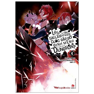 Sách - Liệu có sai lầm khi tìm kiếm cuộc gặp gỡ định mệnh trong Dungeon - Tập 4 (Tặng kèm bookmark, postcard pvc)
