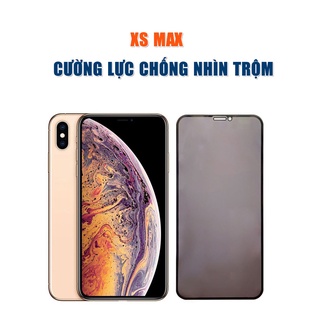 Kính cường lực chống nhìn trộm Iphone Xs Max full màn hình cho Iphone Xs Max