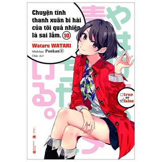 Sách - Chuyện Tình Thanh Xuân Bi Hài Của Tôi Quả Nhiên Là Sai Lầm - Tập 10 - Thái Hà Books