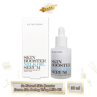[Auth Hàn - Mẫu Mới] Serum Sữa Dưỡng Trắng Milk Oil So Natural Skin Booster 30ml