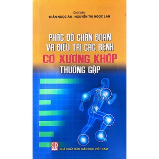 Sách - Phác Đồ Chuẩn Đoán Và Điều Trị Các Bệnh Cơ Xương Khớp Thường Gặp.