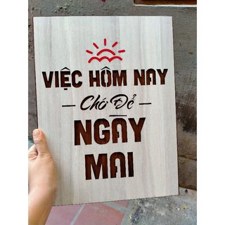 Tranh treo tường Gỗ trang trí phòng tạo động lực- [Việc hôm nay chớ để ngày mai]