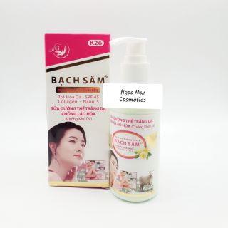 Sữa dưỡng thể, Trắng da, Chống lão hóa, Chống khô da BẠCH SÂM K-26