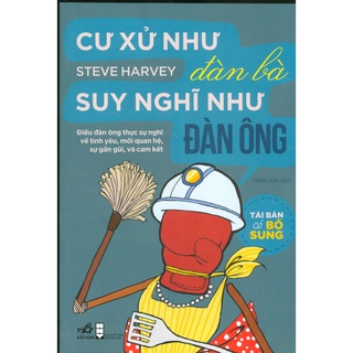 Sách - Cư Xử Như Đàn Bà, Suy Nghĩ Như Đàn Ông (Tái Bản Có Bổ Sung)
