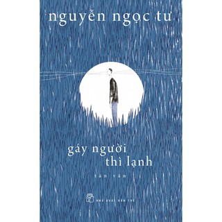 [Mã LIFE1404ALL giảm 10% đơn 50K] Sách-Gáy Người Thì Lạnh (Tản văn)