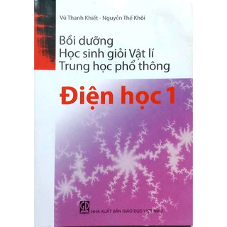 Sách Bồi Dưỡng Học Sinh Giỏi Vật Lí Thpt: Điện Học 1
