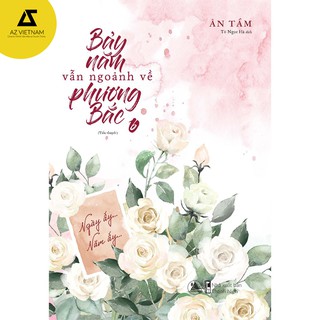 Sách - Bảy năm vẫn ngoảnh về phương bắc (combo tập 6+7)
