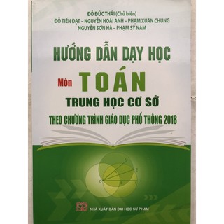 Sách - Hướng dẫn dạy học Môn Toán trung học cơ sở theo chương trình giáo dục phổ thông 2018