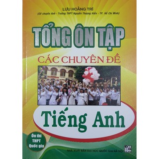 Sách - Tổng ôn tập các chuyên đề Tiếng Anh