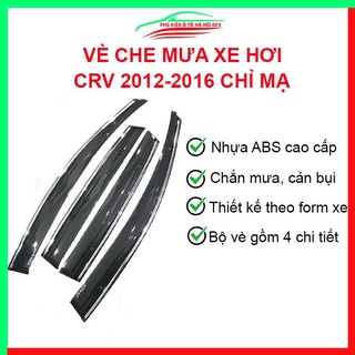 Vè che mưa cho xe ô tô CRV 2012-2016 chỉ mạ