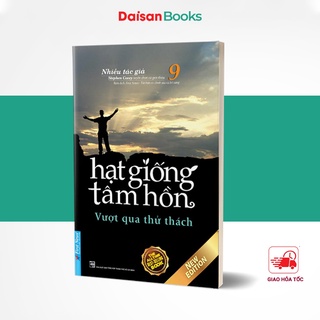 Sách Hạt Giống Tâm Hồn ( Tập 9 ): Vượt Qua Thử Thách (Tái Bản 2020)