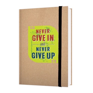 Notebook - Never Give In And Never Give Up B55