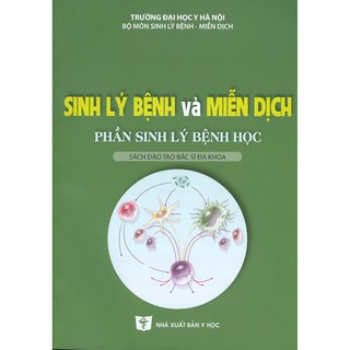 Sách - Sinh Lý Bệnh Và Miễn Dịch - Phần Sinh Lý Bệnh Học