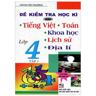 Sách - Đề Kiểm Tra Học Kì Tiếng Việt Toán Lớp 4 tập 1