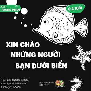 Sách Tương Phản - Xin Chào Những Người Bạn Dưới Biển ( 0 - 3 tuổi )
