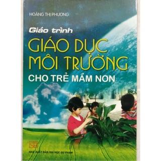 Sách - Giáo trình Giáo dục môi trường cho trẻ mầm non
