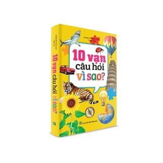 [Mã BMBAU50 giảm 7% đơn 99K] Sách thiếu nhi - 10 vạn câu hỏi vì sao - bản màu