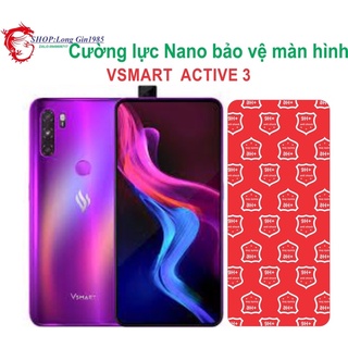 Vsmart Active 3 Cường lực Nano chống va đập chống trầy xước tốt