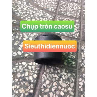 CHỤP TRÒN CAO SU NHIỀU SIZE