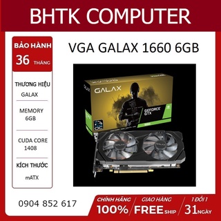 [XẢ SỐC] VGA GALAX 1660 6GB / GIGABYTE 1650 4GB 2 FAN chính hãng mới 100% BH 36 tháng
