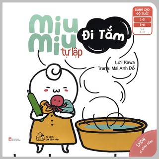 [Mã LIFEMALL9944 giảm 15% đơn 99K] Sách - Ehon Kĩ Năng Sống - Miu Miu Tự Lập - Đi Tắm (1-6 tuổi)