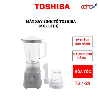 [Mã ELHA22 giảm 6% đơn 300K] Máy xay sinh tố Toshiba MX-60T(H) - Giá cực rẻ, bền đẹp, phù hợp mọi nhu cầu