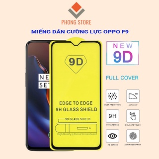 Kính cường lực oppo f9. Miếng dán cường lực full màn hình 9D siêu bền - PHONG STORE