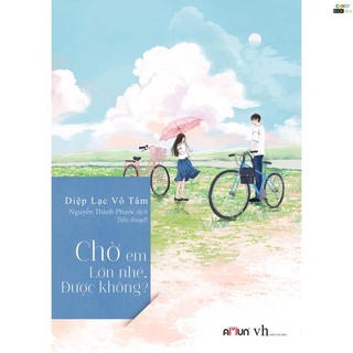 Sách - Chờ em lớn nhé được không -Diệp Lạc Vô Tâm