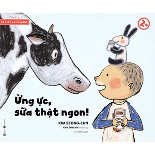 Sách - Ừng ực, Sữa Thật Ngon! 2+