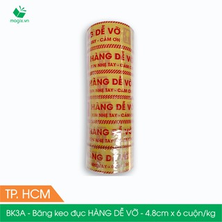 BK3A - Băng keo đục HÀNG DỄ VỠ - Băng dính NIÊM PHONG - 6 cuộn