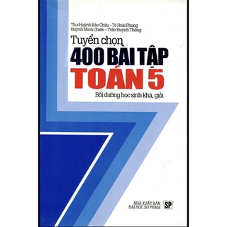 Sách - Tuyển Chọn 400 Bài Tập Toán Lớp 5
